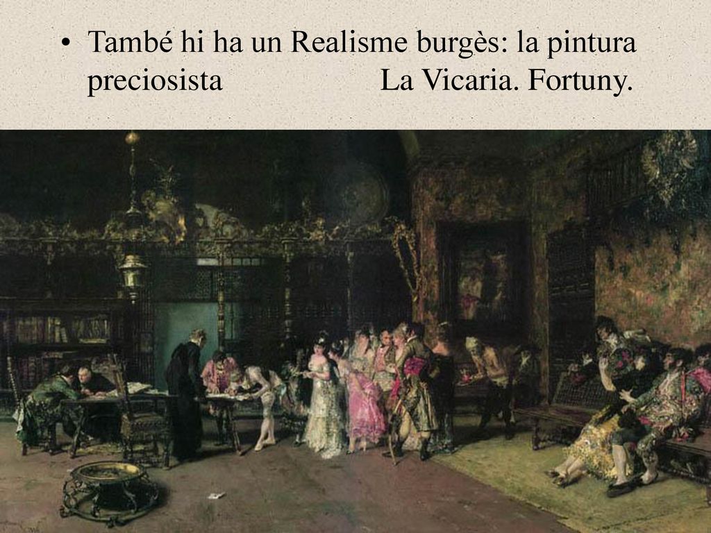També hi ha un Realisme burgès: la pintura preciosista La Vicaria