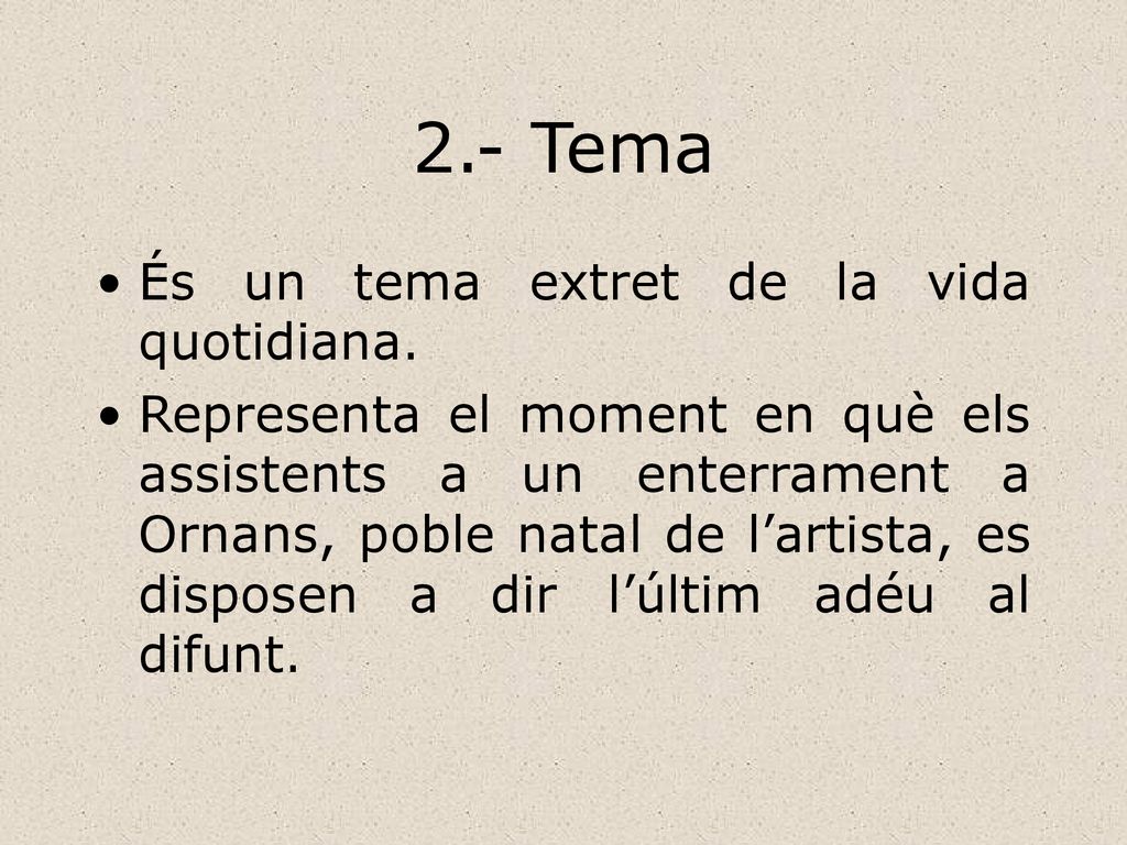 2.- Tema És un tema extret de la vida quotidiana.