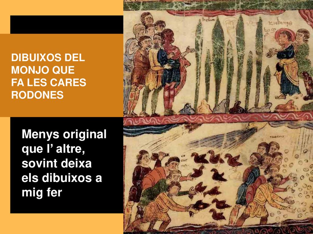 Menys original que l’ altre, sovint deixa els dibuixos a mig fer