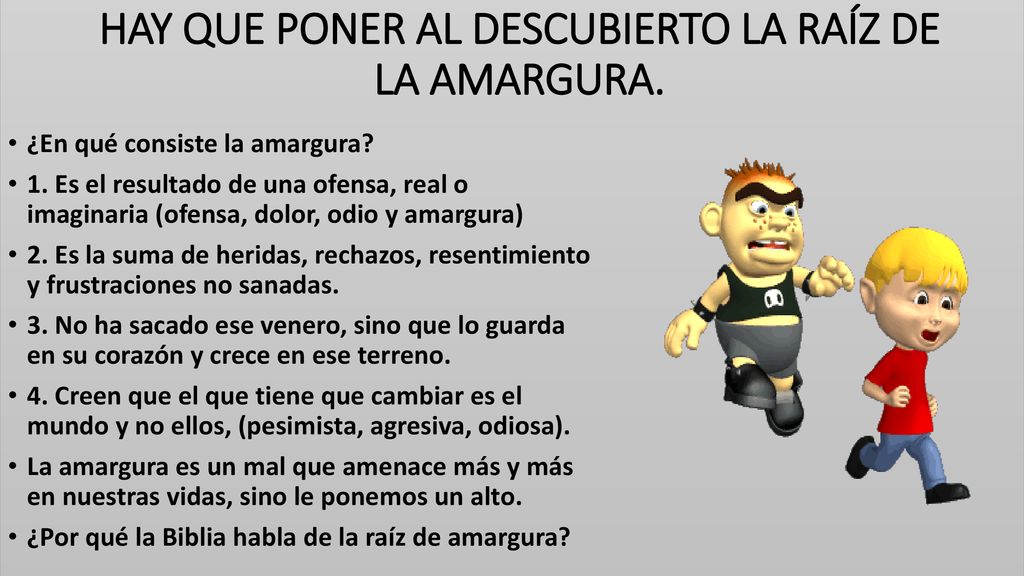 HAY QUE PONER AL DESCUBIERTO LA RAÍZ DE LA AMARGURA.