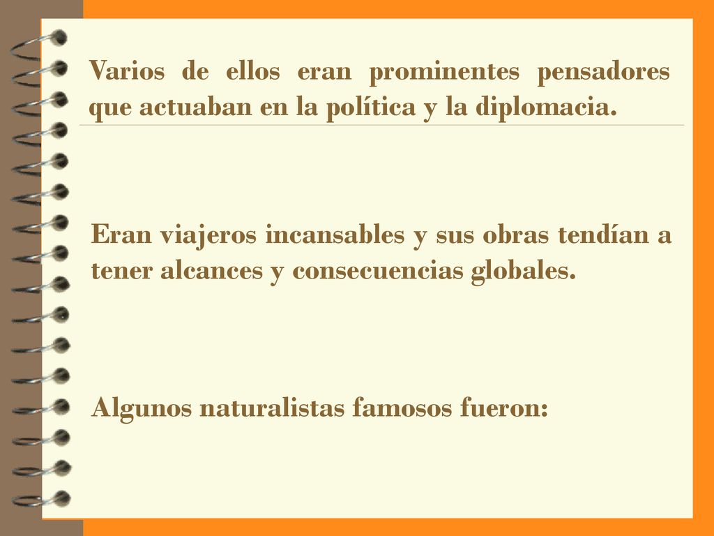 Varios de ellos eran prominentes pensadores que actuaban en la política y la diplomacia.