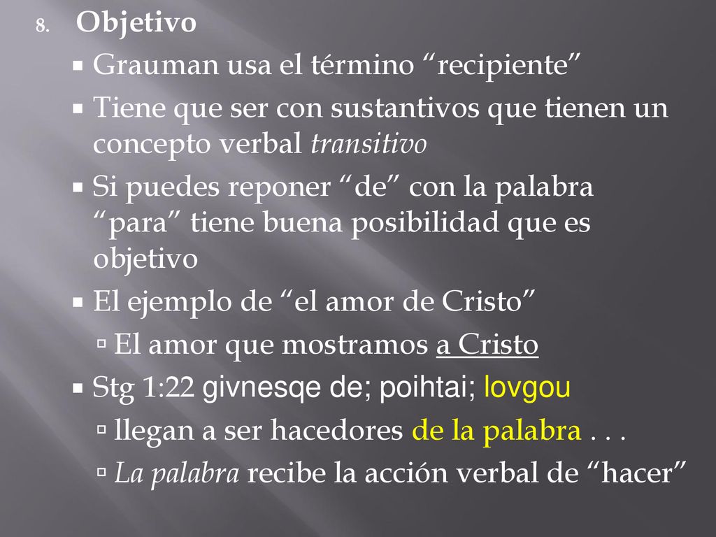 Objetivo Grauman usa el término recipiente Tiene que ser con sustantivos que tienen un concepto verbal transitivo.