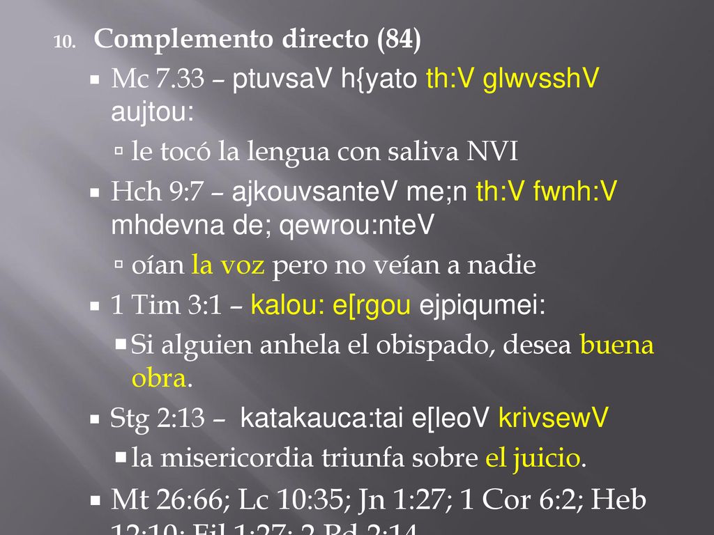 Mt 26:66; Lc 10:35; Jn 1:27; 1 Cor 6:2; Heb 12:10; Fil 1:27; 2 Pd 2:14