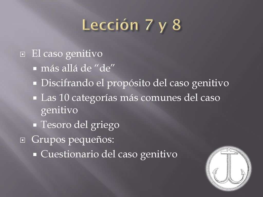 Lección 7 y 8 El caso genitivo más allá de de