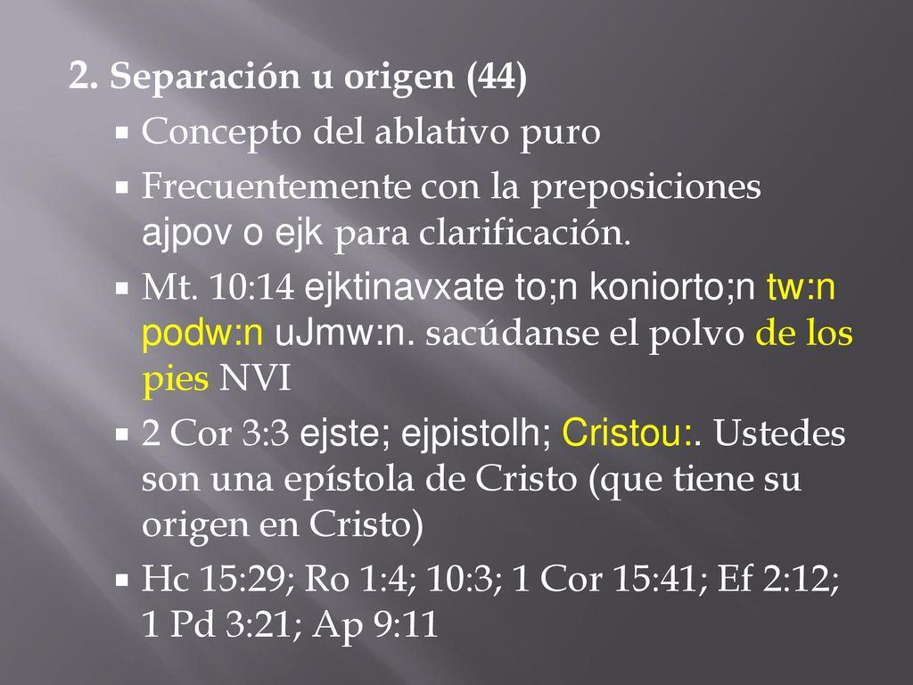 2. Separación u origen (44) Concepto del ablativo puro