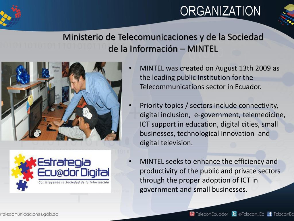 ORGANIZATION Ministerio de Telecomunicaciones y de la Sociedad de la Información – MINTEL.