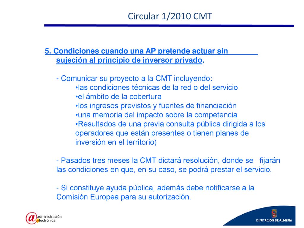 Circular 1/2010 CMT 5. Condiciones cuando una AP pretende actuar sin sujeción al principio de inversor privado.