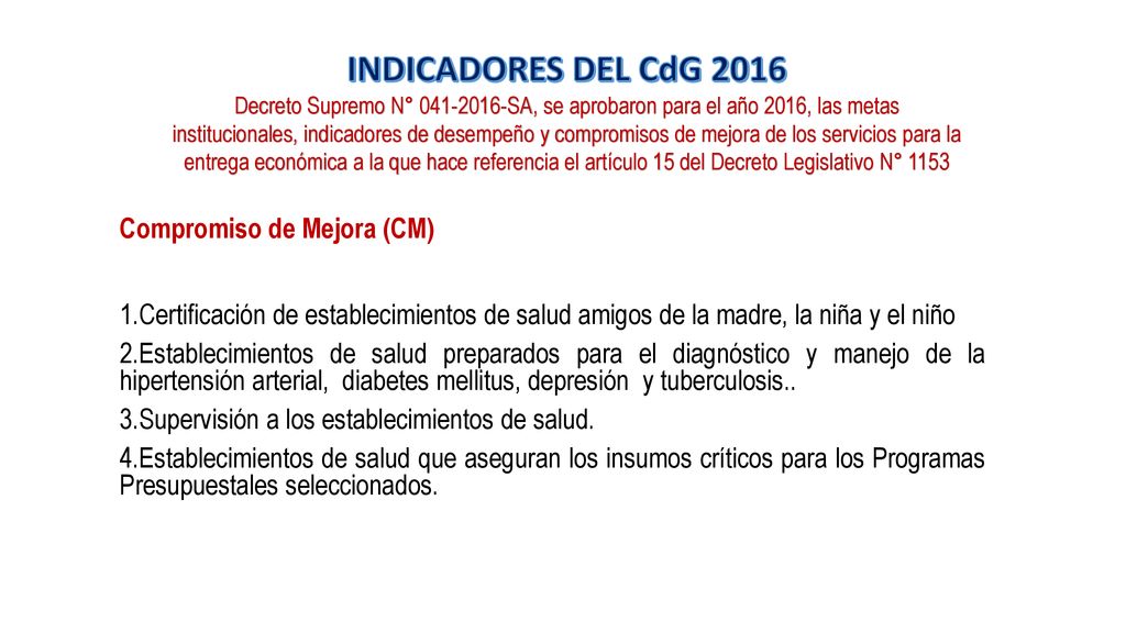 INDICADORES DEL CdG 2016 Decreto Supremo N° SA, se aprobaron para el año 2016, las metas.