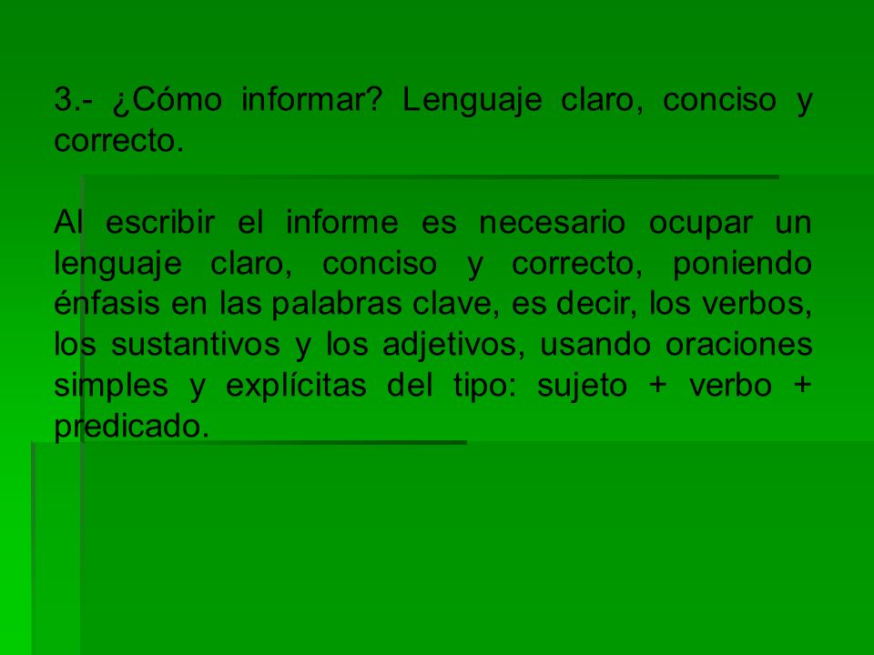 3.- ¿Cómo informar Lenguaje claro, conciso y correcto.