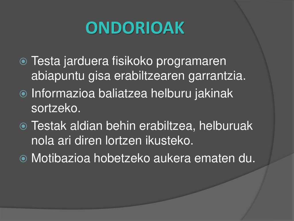 ONDORIOAK Testa jarduera fisikoko programaren abiapuntu gisa erabiltzearen garrantzia. Informazioa baliatzea helburu jakinak sortzeko.