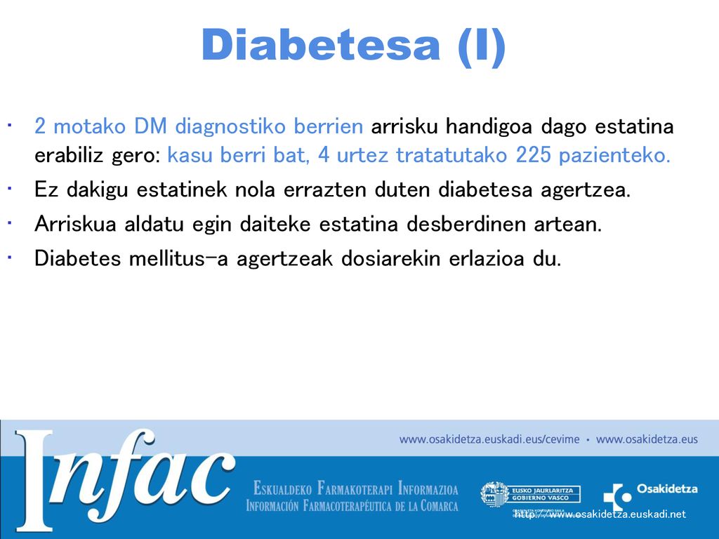 Diabetesa (I) 2 motako DM diagnostiko berrien arrisku handigoa dago estatina erabiliz gero: kasu berri bat, 4 urtez tratatutako 225 pazienteko.
