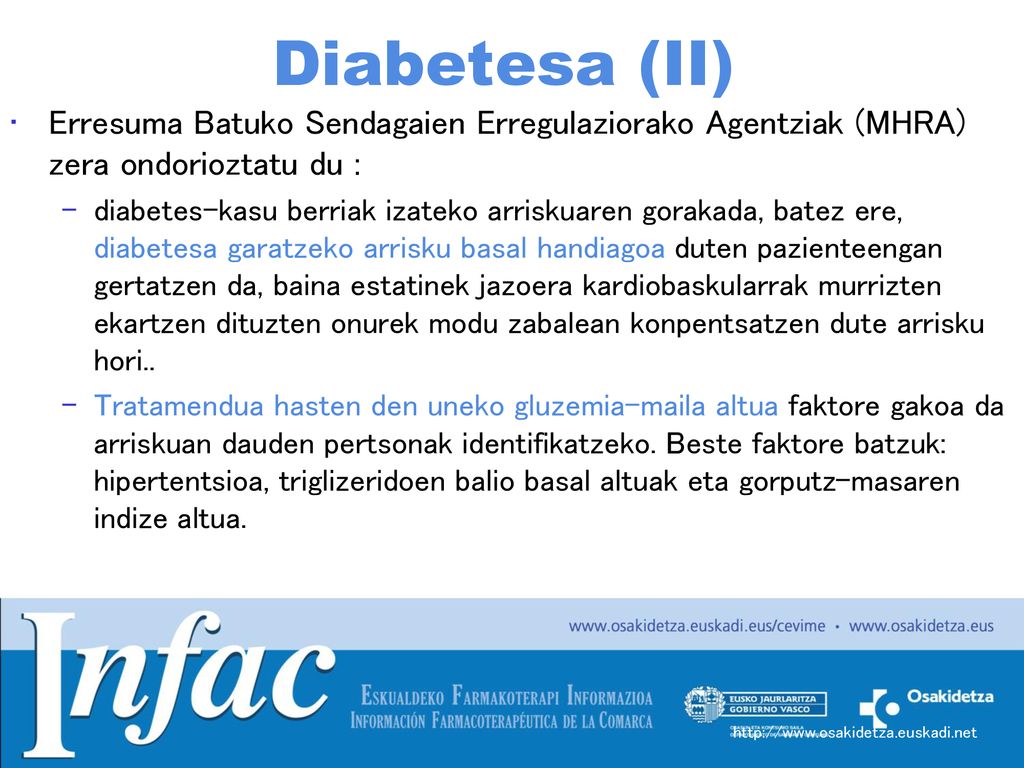 Diabetesa (II) Erresuma Batuko Sendagaien Erregulaziorako Agentziak (MHRA) zera ondorioztatu du :