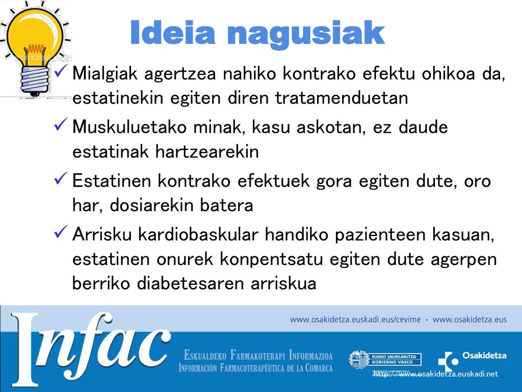 Ideia nagusiak Mialgiak agertzea nahiko kontrako efektu ohikoa da, estatinekin egiten diren tratamenduetan.