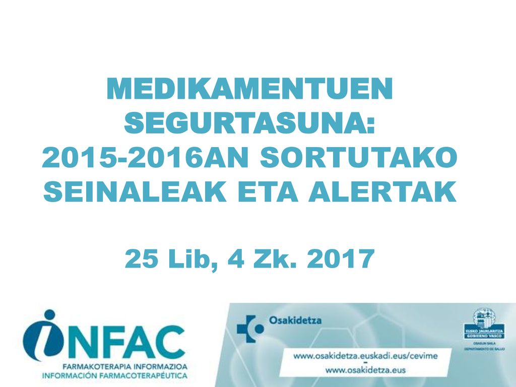 MEDIKAMENTUEN SEGURTASUNA: AN SORTUTAKO SEINALEAK ETA ALERTAK 25 Lib, 4 Zk. 2017