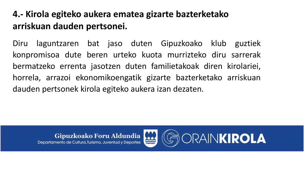 4.- Kirola egiteko aukera ematea gizarte bazterketako arriskuan dauden pertsonei.