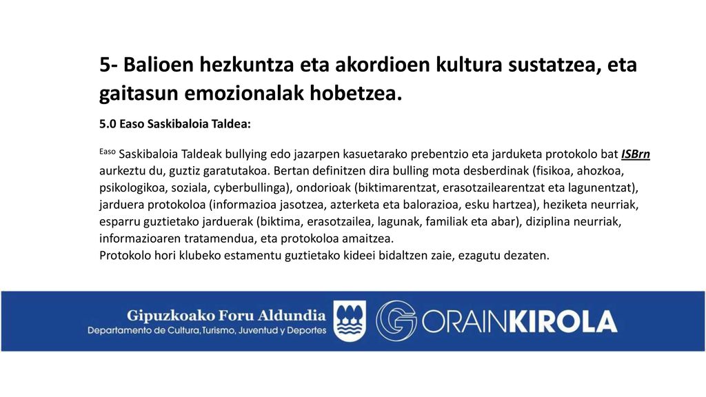 5- Balioen hezkuntza eta akordioen kultura sustatzea, eta gaitasun emozionalak hobetzea.