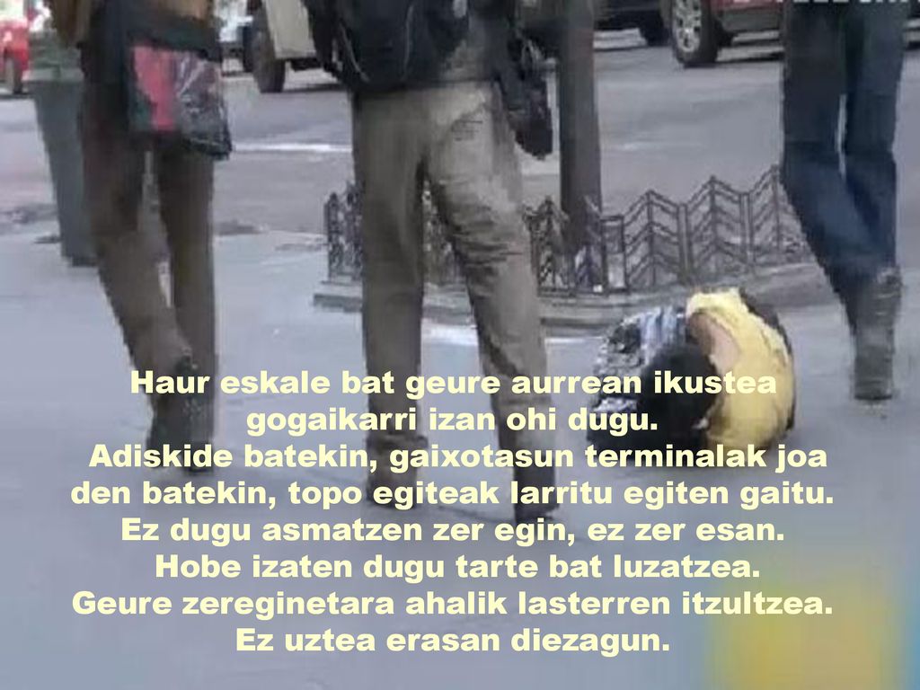 Haur eskale bat geure aurrean ikustea gogaikarri izan ohi dugu.