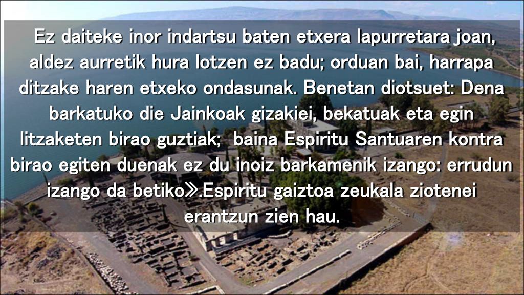 Ez daiteke inor indartsu baten etxera lapurretara joan, aldez aurretik hura lotzen ez badu; orduan bai, harrapa ditzake haren etxeko ondasunak.