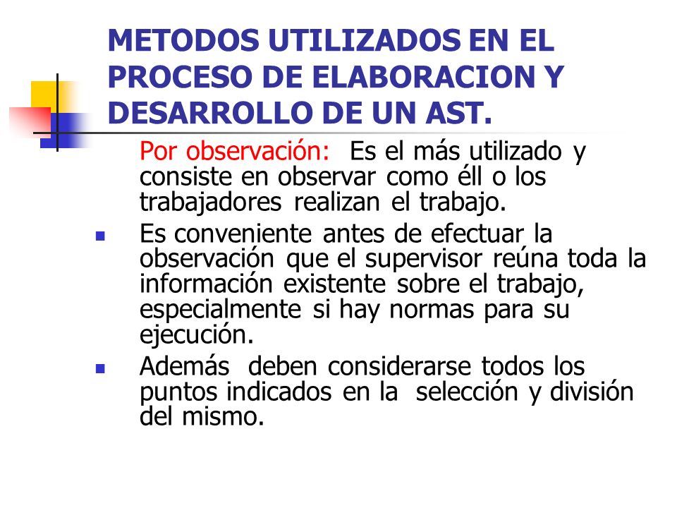 METODOS UTILIZADOS EN EL PROCESO DE ELABORACION Y DESARROLLO DE UN AST.