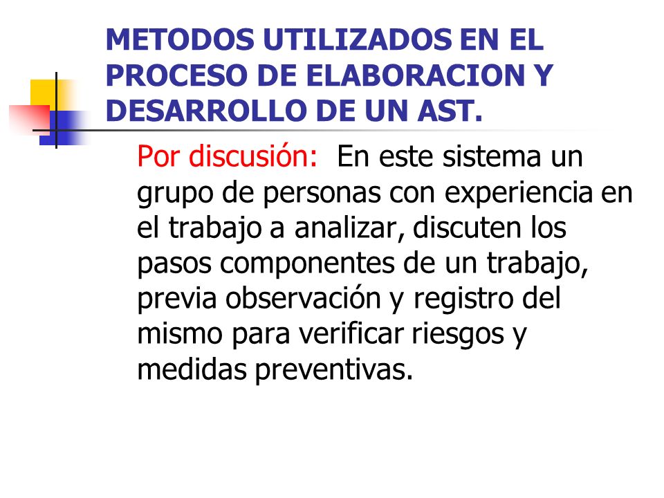 METODOS UTILIZADOS EN EL PROCESO DE ELABORACION Y DESARROLLO DE UN AST.