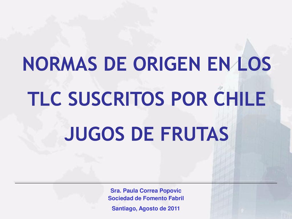 NORMAS DE ORIGEN EN LOS TLC SUSCRITOS POR CHILE JUGOS DE FRUTAS
