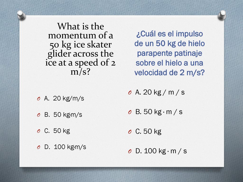 ¿Cuál es el impulso de un 50 kg de hielo parapente patinaje sobre el hielo a una velocidad de 2 m/s