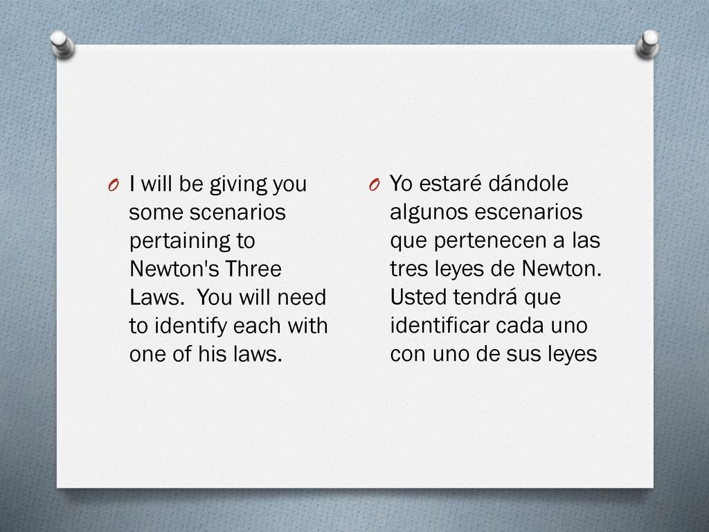 I will be giving you some scenarios pertaining to Newton s Three Laws