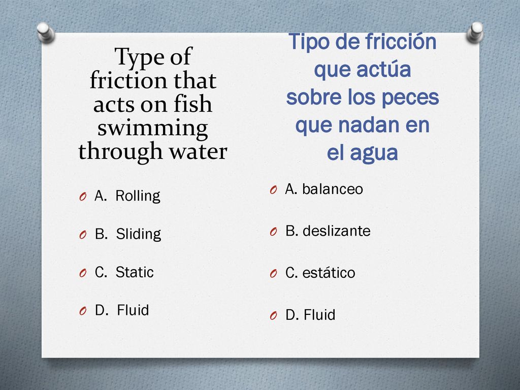 Tipo de fricción que actúa sobre los peces que nadan en el agua