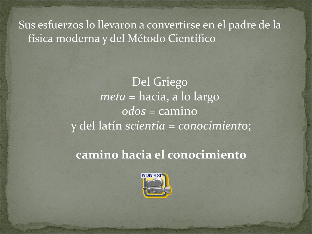 y del latín scientia = conocimiento; camino hacia el conocimiento