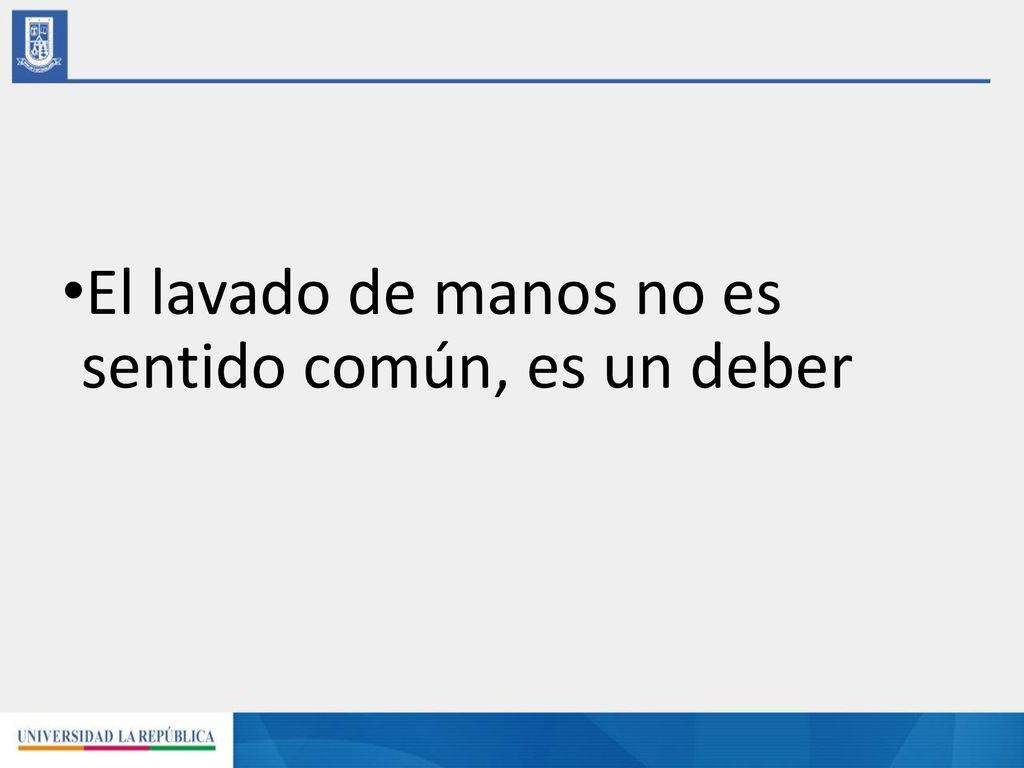 El lavado de manos no es sentido común, es un deber