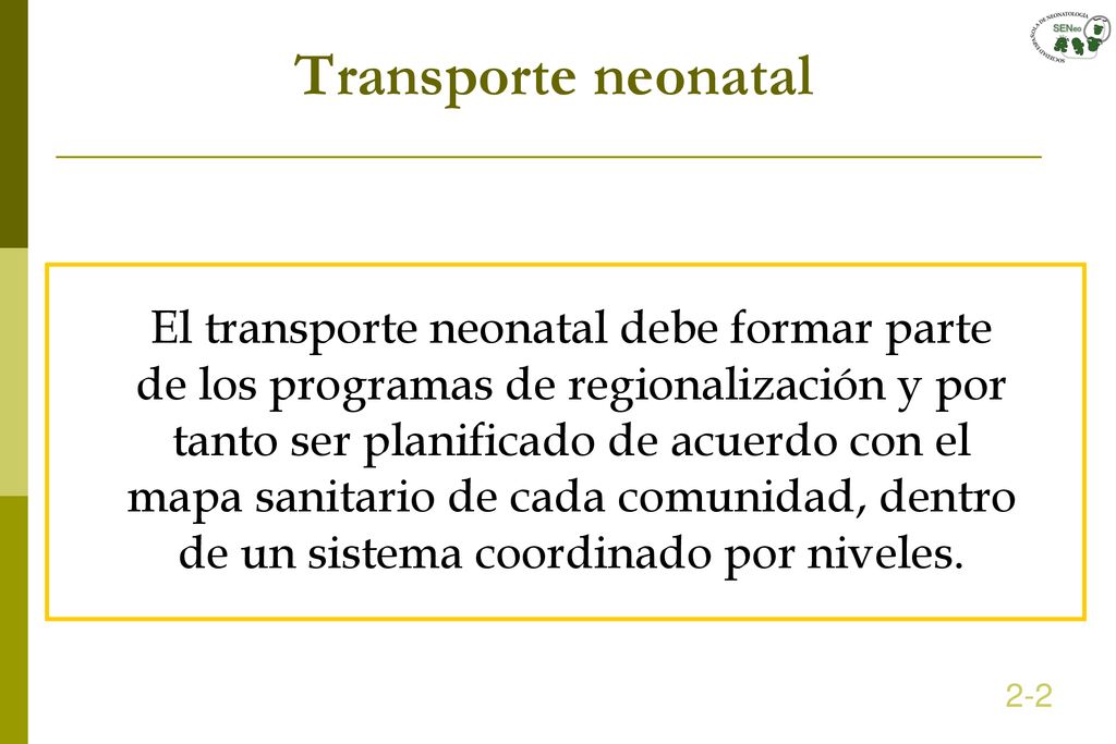 Transporte neonatal El transporte neonatal debe formar parte