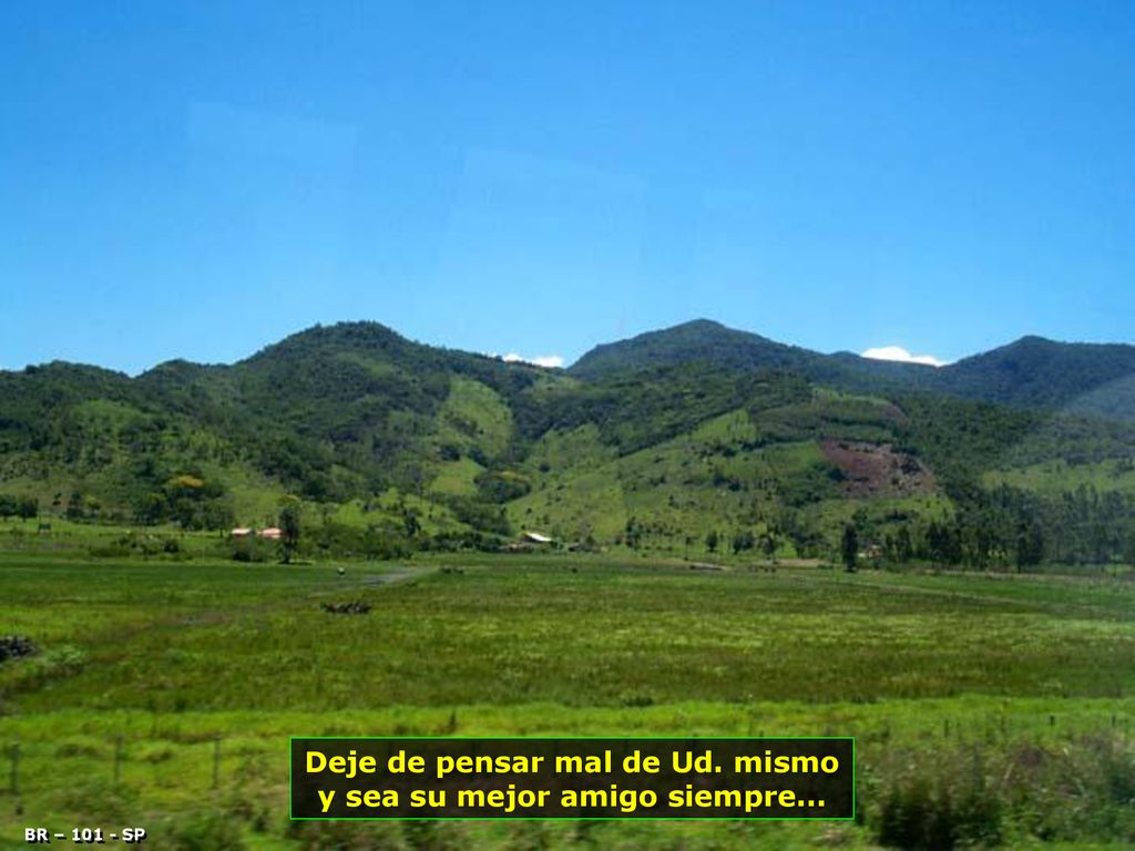 Deje de pensar mal de Ud. mismo y sea su mejor amigo siempre...