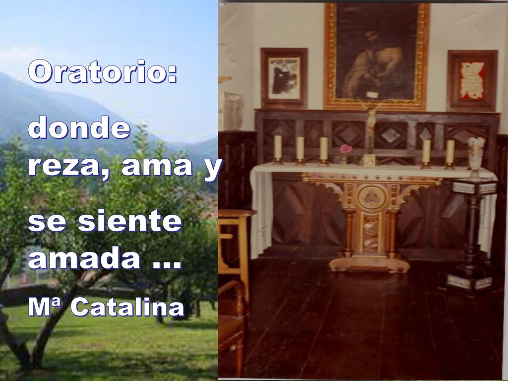Oratorio: donde reza, ama y se siente amada … Mª Catalina