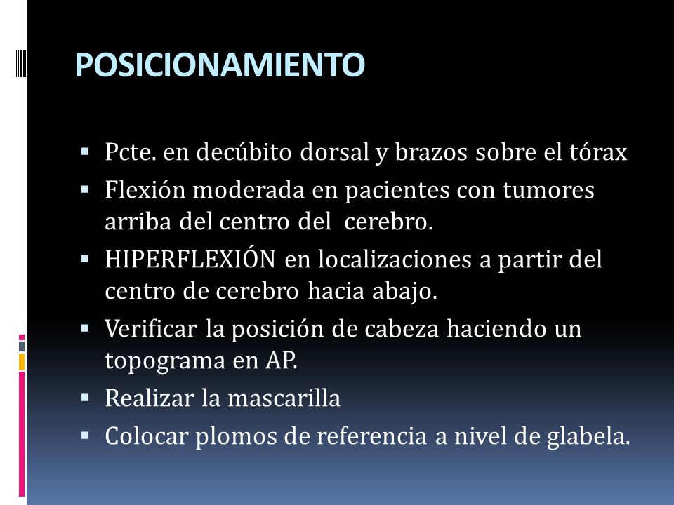 POSICIONAMIENTO Pcte. en decúbito dorsal y brazos sobre el tórax