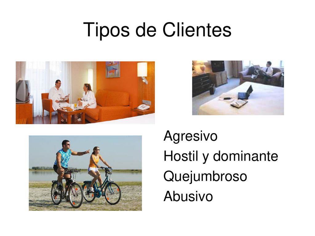 Tipos de Clientes Agresivo Hostil y dominante Quejumbroso Abusivo