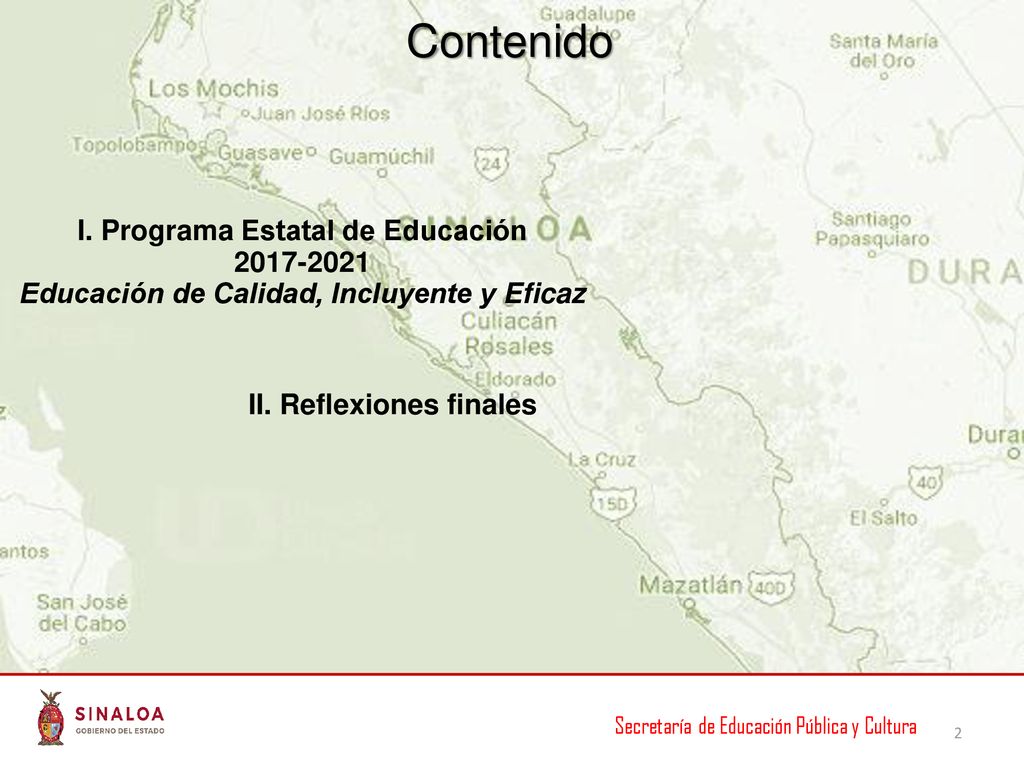 Contenido I. Programa Estatal de Educación Educación de Calidad, Incluyente y Eficaz II. Reflexiones finales.