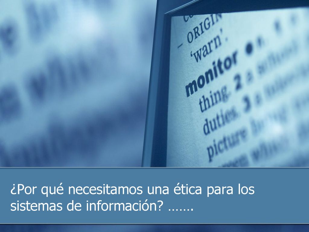 ¿Por qué necesitamos una ética para los sistemas de información …….