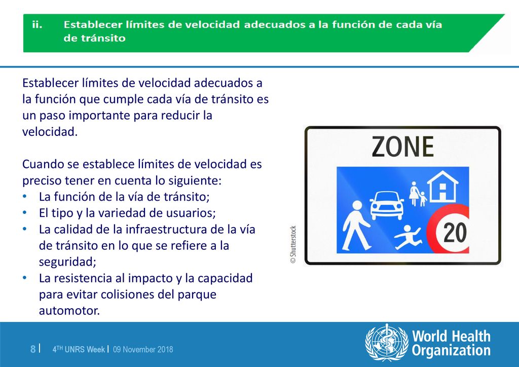 Establecer límites de velocidad adecuados a la función que cumple cada vía de tránsito es un paso importante para reducir la velocidad.