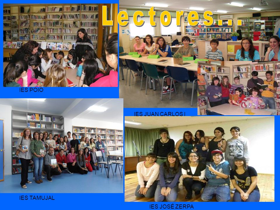 Lectores... IES POIO IES JUAN CARLOS I IES TAMUJAL IES JOSÉ ZERPA