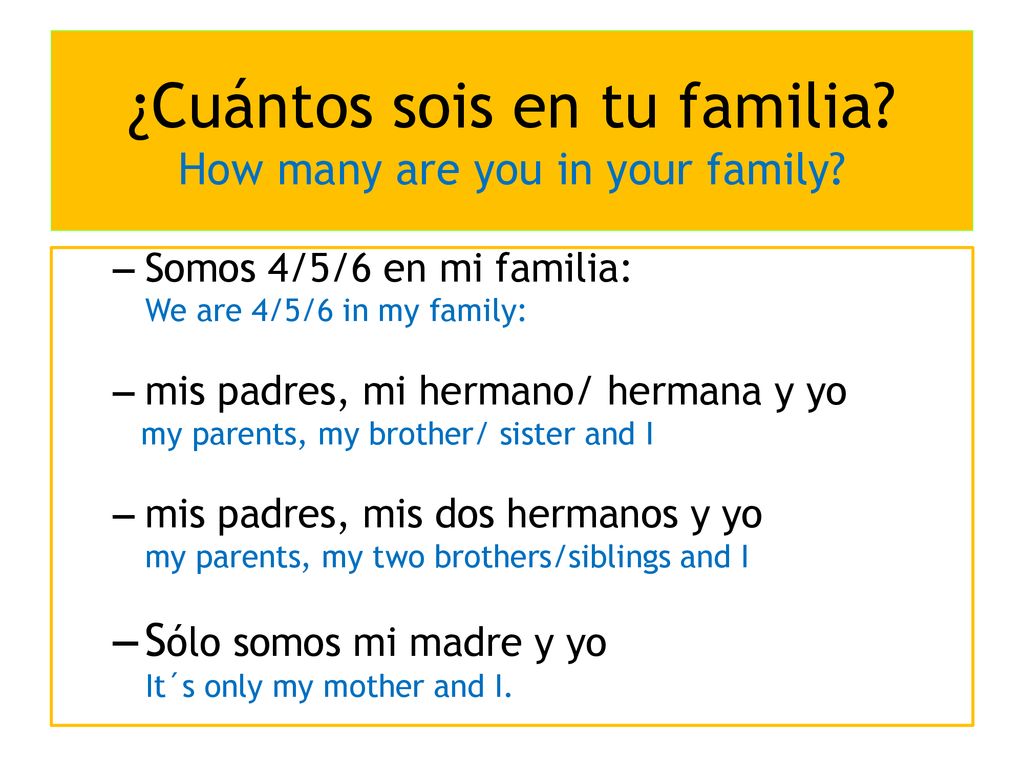 ¿Cuántos sois en tu familia How many are you in your family