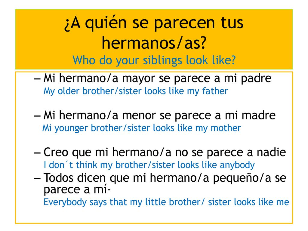¿A quién se parecen tus hermanos/as Who do your siblings look like