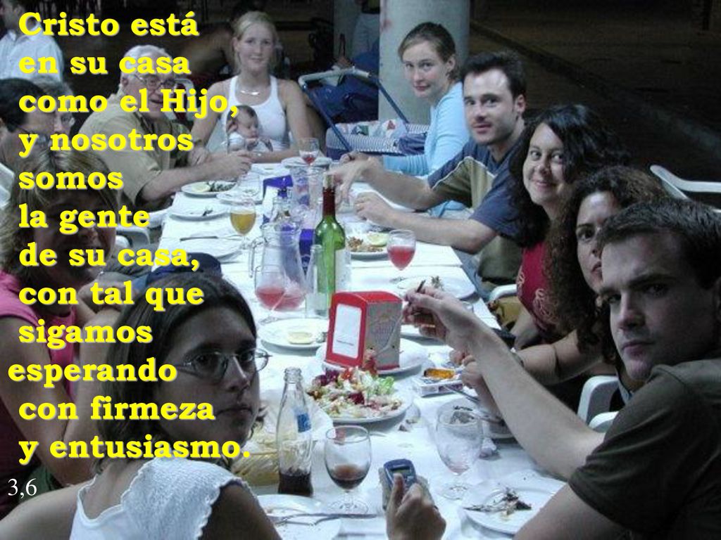 Cristo está en su casa como el Hijo, y nosotros somos la gente