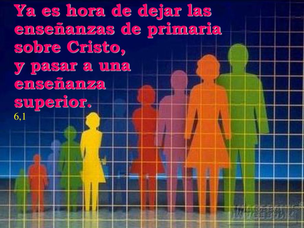Ya es hora de dejar las enseñanzas de primaria sobre Cristo,