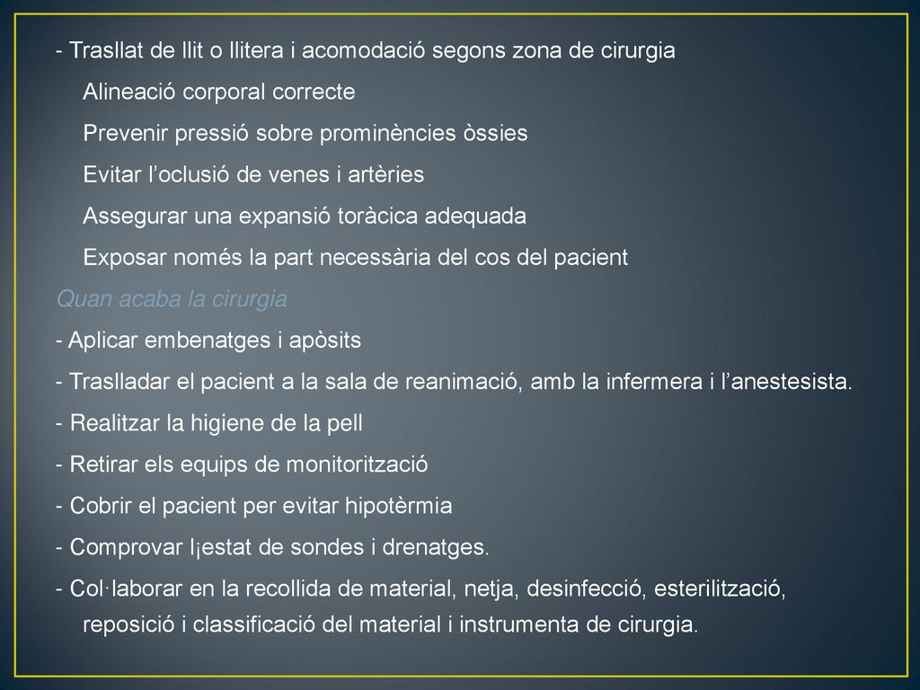 - Trasllat de llit o llitera i acomodació segons zona de cirurgia