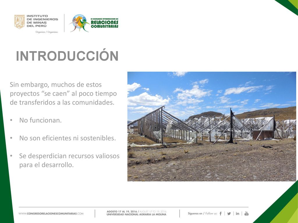 INTRODUCCIÓN Sin embargo, muchos de estos proyectos se caen al poco tiempo de transferidos a las comunidades.