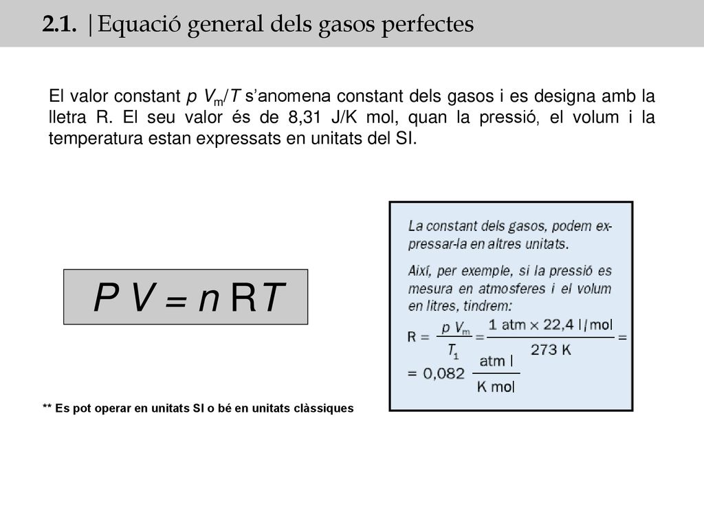 P V = n RT 2.1. |Equació general dels gasos perfectes