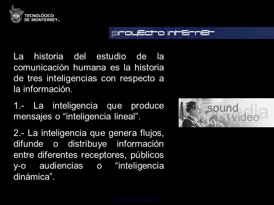 1.- La inteligencia que produce mensajes o inteligencia lineal .
