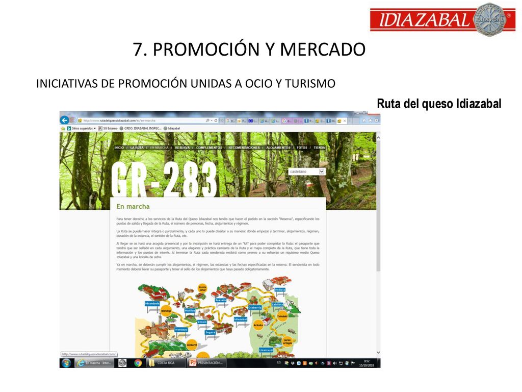 7. PROMOCIÓN Y MERCADO INICIATIVAS DE PROMOCIÓN UNIDAS A OCIO Y TURISMO Ruta del queso Idiazabal