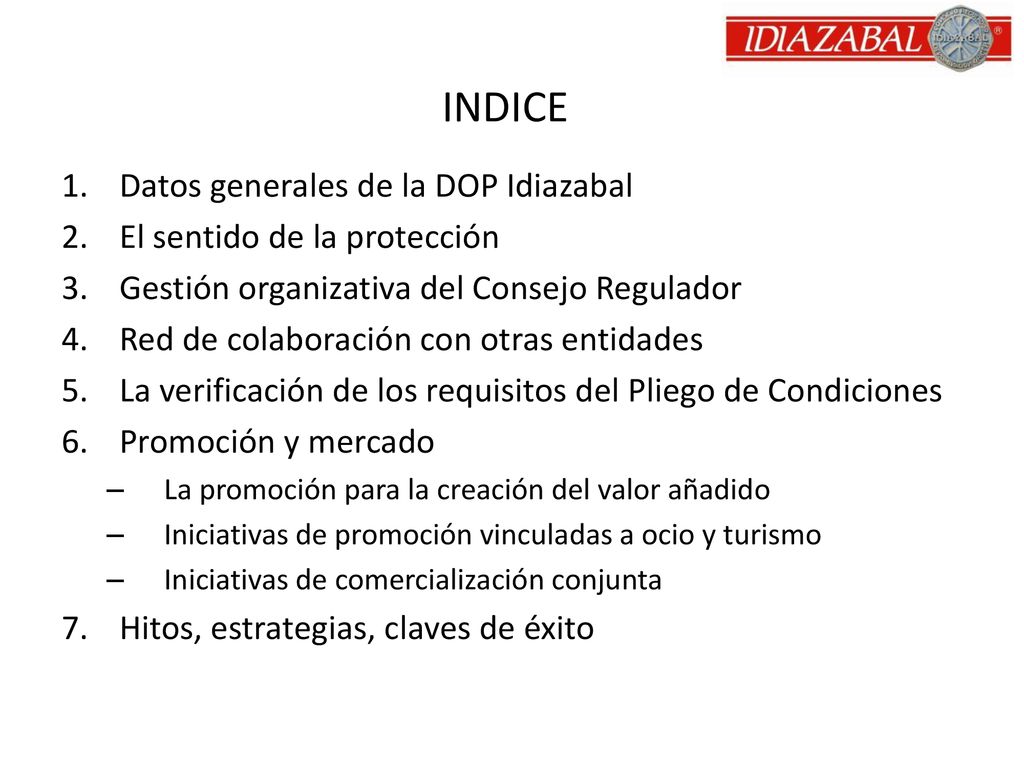 INDICE Datos generales de la DOP Idiazabal El sentido de la protección