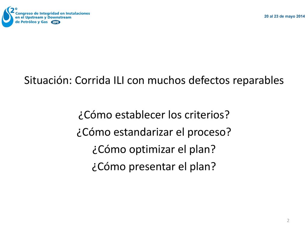 Situación: Corrida ILI con muchos defectos reparables ¿Cómo establecer los criterios.